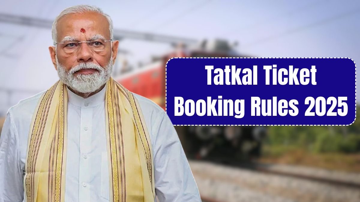 Tatkal Ticket Booking Rules 2025